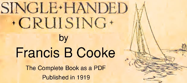 Single Handed Cruising by Francis B Cooke